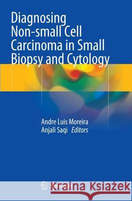 Diagnosing Non-Small Cell Carcinoma in Small Biopsy and Cytology Moreira, Andre Luis 9781493955510 Springer - książka