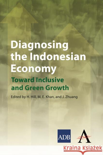 Diagnosing the Indonesian Economy: Toward Inclusive and Green Growth Hill, Hal 9780857284471 Anthem Press - książka