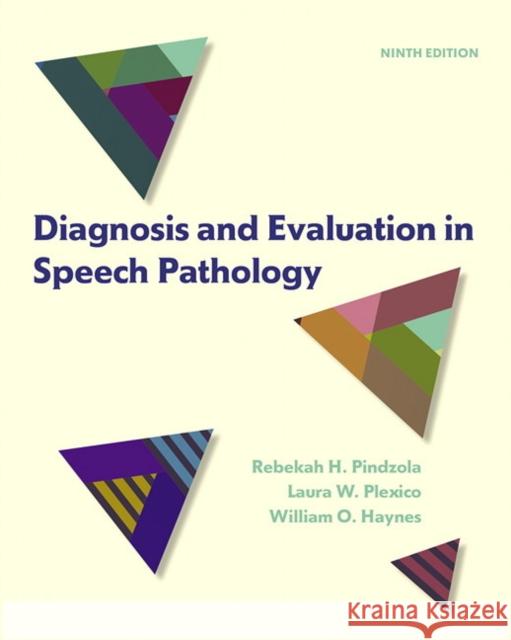 Diagnosis and Evaluation in Speech Pathology William O. Haynes 9780133823905 Pearson Education (US) - książka