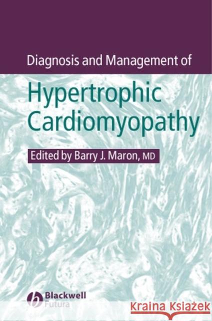 Diagnosis and Management of Hypertrophic Cardiomyopathy M. Barry Barry J. Maron 9781405117326 Blackwell/Futura - książka