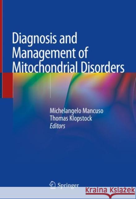 Diagnosis and Management of Mitochondrial Disorders Michelangelo Mancuso Thomas Klopstock 9783030055165 Springer - książka