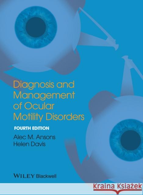 Diagnosis and Management of Ocular Motility Disorders Helen (University of Sheffield) Davis 9781405193061 John Wiley and Sons Ltd - książka