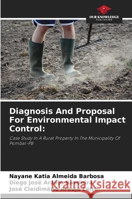 Diagnosis And Proposal For Environmental Impact Control Nayane Katia Almeid Diego Jos 9786204133799 Our Knowledge Publishing - książka