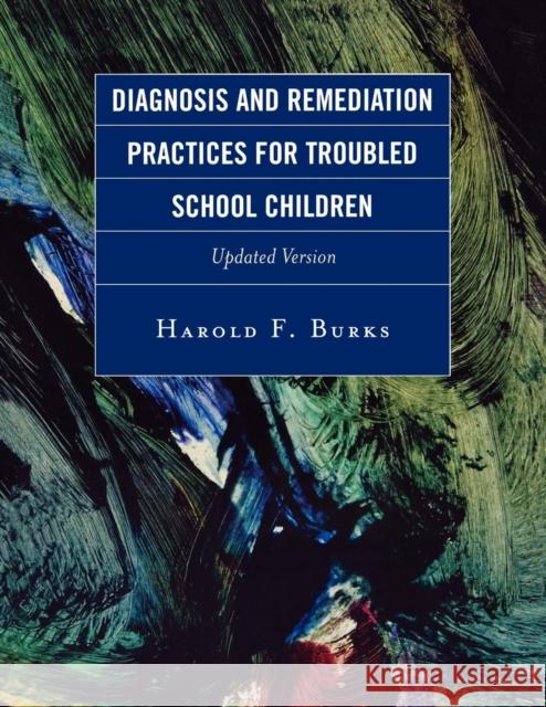 Diagnosis and Remediation Practices for Troubled School Children Burks Harold 9781578867066 Not Avail - książka