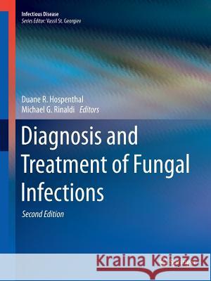 Diagnosis and Treatment of Fungal Infections Duane R. Hospenthal Michael G. Rinaldi 9783319330860 Springer - książka