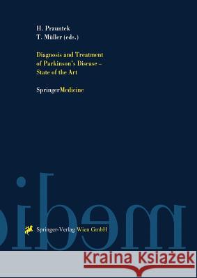 Diagnosis and Treatment of Parkinson's Disease -- State of the Art Przuntek, Horst 9783211832752 Springer - książka