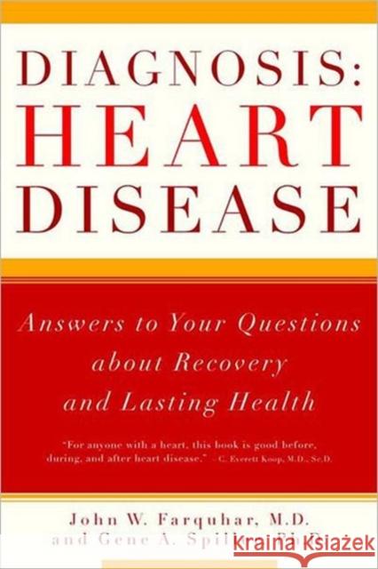 Diagnosis: Heart Disease: Answers to Your Questions about Recovery and Lasting Health Farquhar, John W. 9780393322354 W. W. Norton & Company - książka