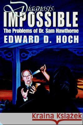 Diagnosis: Impossible: The Problems of Dr. Sam Hawthorne Edward D Hoch 9781885941022 Crippen & Landru Publishers - książka