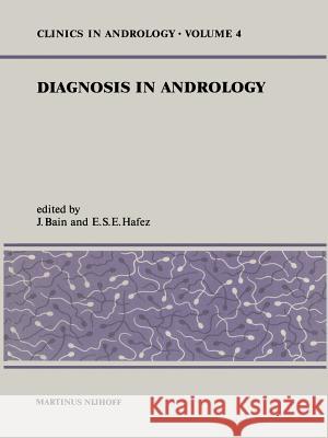 Diagnosis in Andrology D. J. Bain E. S. Hafez 9789401175135 Springer - książka