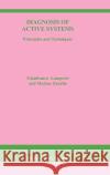 Diagnosis of Active Systems: Principles and Techniques Lamperti, G. 9781402074875 Kluwer Academic Publishers