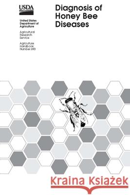 Diagnosis of Honey Bee Diseases U.S. Department of Agriculture, Hachiro Shimanuki, David A. Knox 9780359795017 Lulu.com - książka