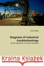 Diagnosis of industrial troubleshootings Husaini, Syed 9783639340426 VDM Verlag - książka