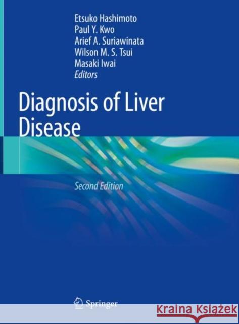 Diagnosis of Liver Disease Etsuko Hashimoto Paul Kwo Arief A. Suriawinata 9789811368059 Springer - książka