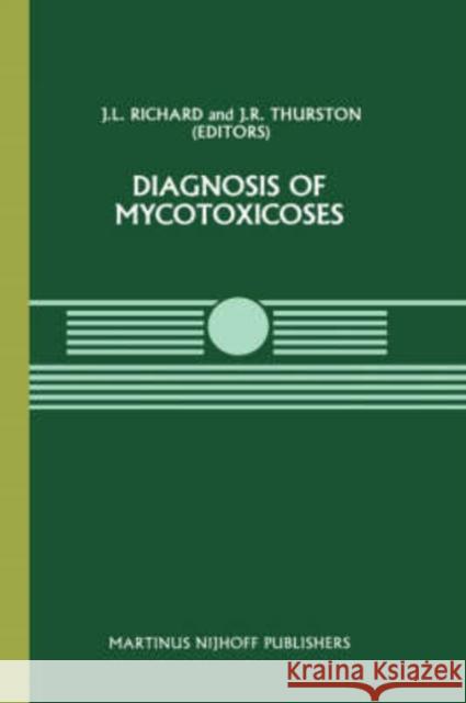 Diagnosis of Mycotoxicoses J. L. Richard J. R. Thurston National Animal Disease Center 9780898387513 Springer - książka
