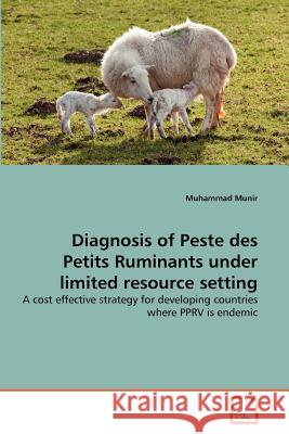 Diagnosis of Peste des Petits Ruminants under limited resource setting Munir, Muhammad 9783639380019 VDM Verlag - książka