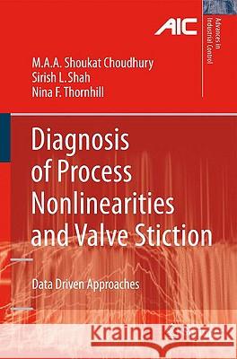 Diagnosis of Process Nonlinearities and Valve Stiction: Data Driven Approaches Choudhury, Ali Ahammad Shoukat 9783540792239 SPRINGER-VERLAG BERLIN AND HEIDELBERG GMBH &  - książka