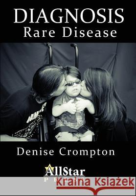 Diagnosis: Rare Disease Crompton, Denise 9781937376178 All Star Press - książka