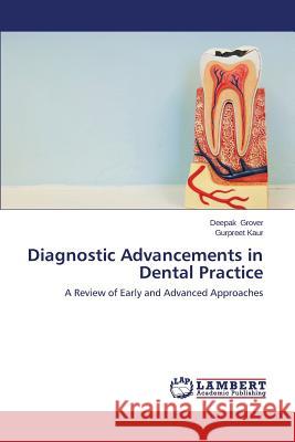 Diagnostic Advancements in Dental Practice Grover Deepak 9783659649936 LAP Lambert Academic Publishing - książka