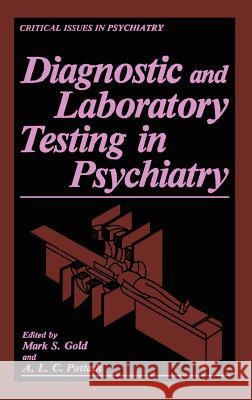 Diagnostic and Laboratory Testing in Psychiatry Gold                                     Mark S. Gold A. L. C. Pottash 9780306420542 Springer - książka