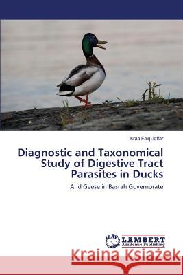 Diagnostic and Taxonomical Study of Digestive Tract Parasites in Ducks Al-Azizz ٍsuzan 9783659798221 LAP Lambert Academic Publishing - książka