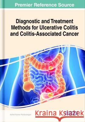 Diagnostic and Treatment Methods for Ulcerative Colitis and Colitis-Associated Cancer Ashok Kumar Pandurangan 9781799835806 Medical Information Science Reference - książka