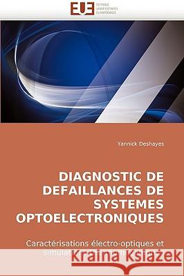 Diagnostic de Defaillances de Systemes Optoelectroniques Deshayes-Y 9786131500527 Omniscriptum - książka