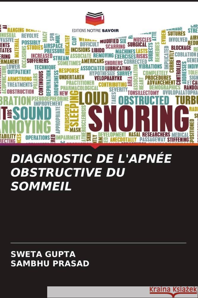 Diagnostic de l'Apn?e Obstructive Du Sommeil Sweta Gupta Sambhu Prasad 9786206919384 Editions Notre Savoir - książka