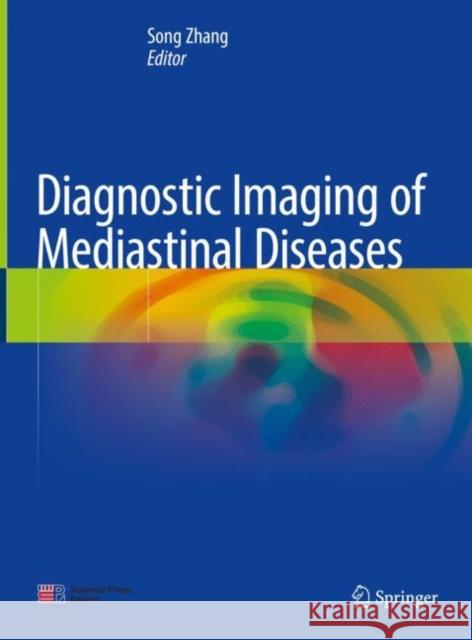 Diagnostic Imaging of Mediastinal Diseases Song Zhang 9789811599293 Springer - książka