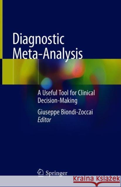 Diagnostic Meta-Analysis: A Useful Tool for Clinical Decision-Making Biondi-Zoccai, Giuseppe 9783319789651 Springer - książka