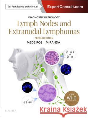 Diagnostic Pathology: Lymph Nodes and Extranodal Lymphomas L. Jeffrey Medeiros Roberto N. Miranda 9780323477796 Elsevier - książka