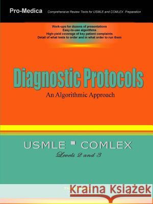 Diagnostic Protocols: an Algorithmic Approach MSc, PhD, DO, Lori A. Dolinski 9781312724648 Lulu.com - książka
