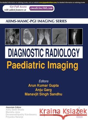 Diagnostic Radiology: Pediatric Imaging Arun Kumar Gupta Anju Garg Manavjit Singh Sandhu 9789390020621 Jaypee Brothers Medical Publishers - książka