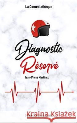 Diagnostic réservé Martinez, Jean-Pierre 9781973395850 Independently Published - książka