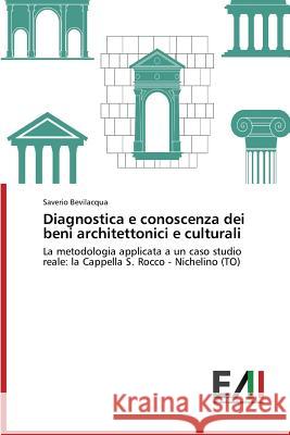 Diagnostica e conoscenza dei beni architettonici e culturali Bevilacqua Saverio 9783639780994 Edizioni Accademiche Italiane - książka