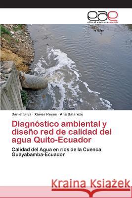 Diagnóstico ambiental y diseño red de calidad del agua Quito-Ecuador Silva, Daniel 9783659088025 Editorial Academica Espanola - książka