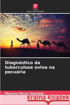 Diagnostico da tuberculose ovina na pecuaria Matumo Moise Kambale   9786206108054 Edicoes Nosso Conhecimento - książka