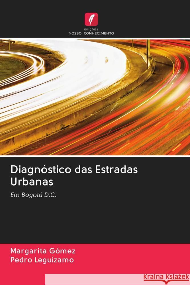 Diagnóstico das Estradas Urbanas Gómez, Margarita, Leguízamo, Pedro 9786202971362 Edicoes Nosso Conhecimento - książka