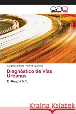 Diagnóstico de Vías Urbanas Gómez, Margarita 9786202813839 Editorial Academica Espanola - książka