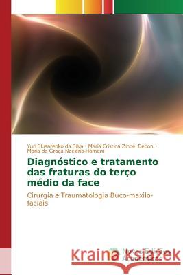 Diagnóstico e tratamento das fraturas do terço médio da face Slusarenko Da Silva Yuri 9783841717207 Novas Edicoes Academicas - książka