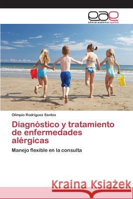 Diagnóstico y tratamiento de enfermedades alérgicas Rodriguez Santos Olimpio 9783659095856 Editorial Academica Espanola - książka