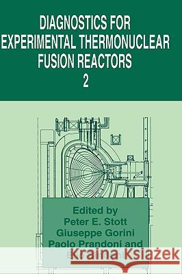 Diagnostics for Experimental Thermonuclear Fusion Reactors 2 Peter E. Stott Elio Sindoni Giuseppe Gorini 9780306458354 Plenum Publishing Corporation - książka