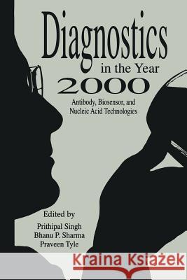 Diagnostics in the Year 2000: Antibody, Biosensor, and Nucleic Acid Technologies Singh, P. 9789401169783 Springer - książka