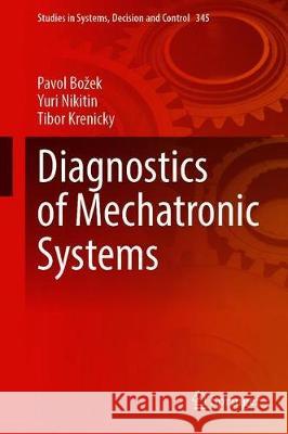 Diagnostics of Mechatronic Systems Pavol Bozek Yuri Nikitin Tibor Krenicky 9783030670542 Springer - książka