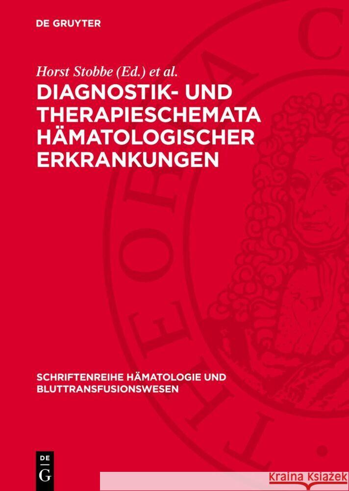 Diagnostik- und Therapieschemata hämatologischer Erkrankungen: Arbeitsrichtlinien der 1. Medizinischen Klinik des Bereichs Medizin (Charite) der Humboldt-Universität, Berlin Horst Herrmann, Horst Stobbe 9783112758366 De Gruyter (JL) - książka