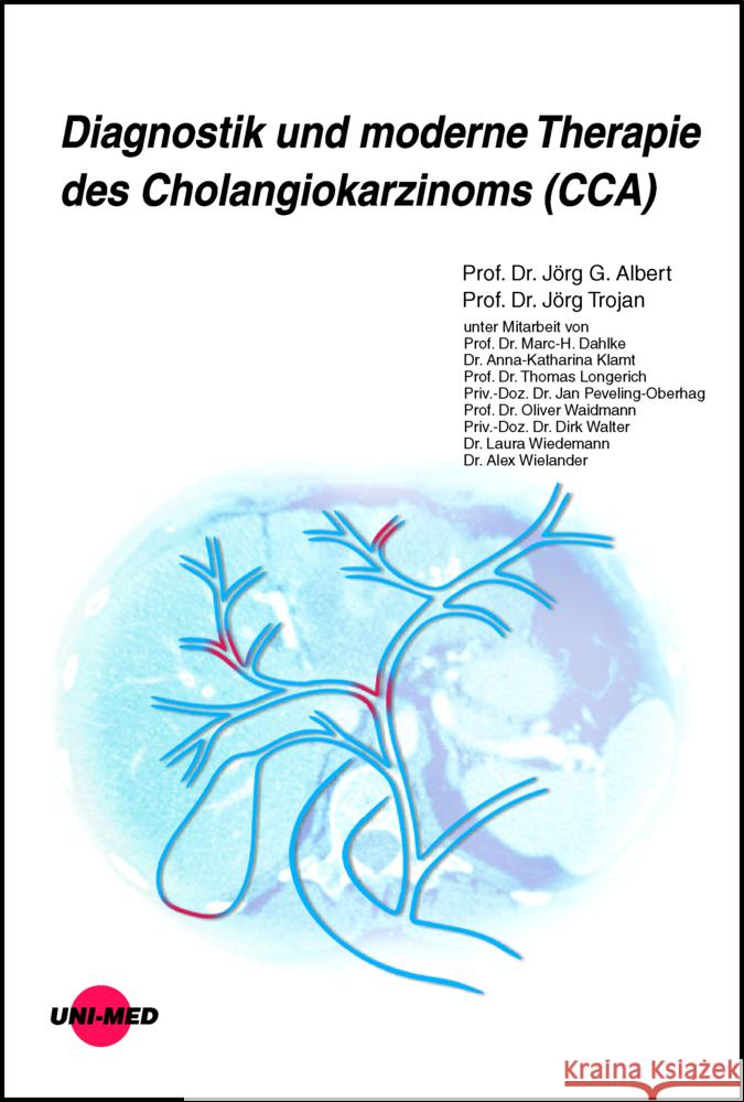 Diagnostik und moderne Therapie des Cholangiokarzinoms (CCA) Albert, Jörg G., Trojan, Jörg 9783837416183 UNI-MED, Bremen - książka