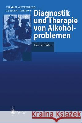 Diagnostik Und Therapie Von Alkoholproblemen: Ein Leitfaden Junghanns, K. 9783540625728 Springer - książka