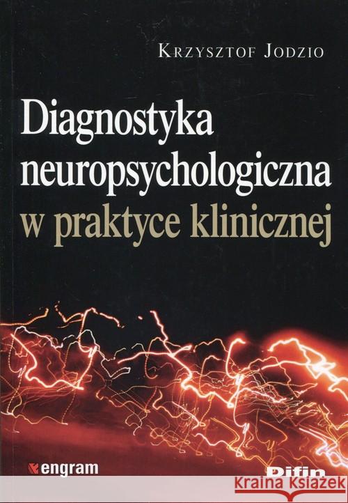 Diagnostyka neuropsychologiczna w pr. klinicznej Jodzio Krzysztof 9788380851290 Difin - książka