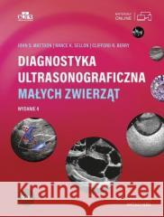 Diagnostyka ultrasonograficzna małych zwierząt T.1 Rance K. Sellon John S. Mattoon Clifford R. Berry 9788367447928 Urban & Partner - książka