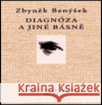 Diagnóza a jiné básně Zbyněk Benýšek 9788072150816 Torst - książka