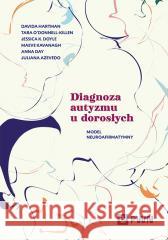 Diagnoza autyzmu u dorosłych Davida Hartman, Tara ODonnell-Killen, Jessica K. 9788301243968 Wydawnictwo Naukowe PWN - książka